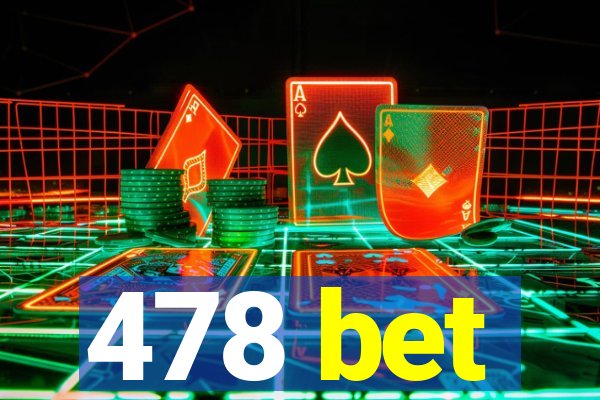 478 bet